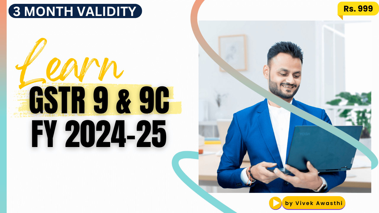 Course in GSTR 9 & 9C (FY 24-25)